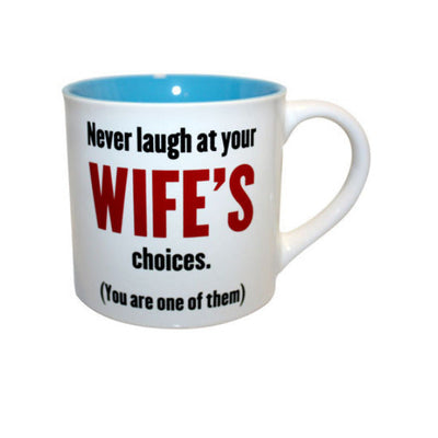 Never Laugh At Wifes Mug Novelty Coffee Mug